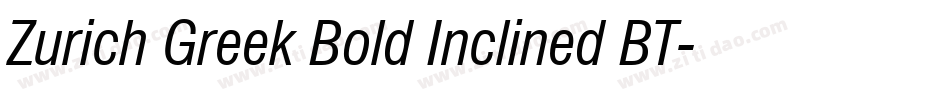 Zurich Greek Bold Inclined BT字体转换
